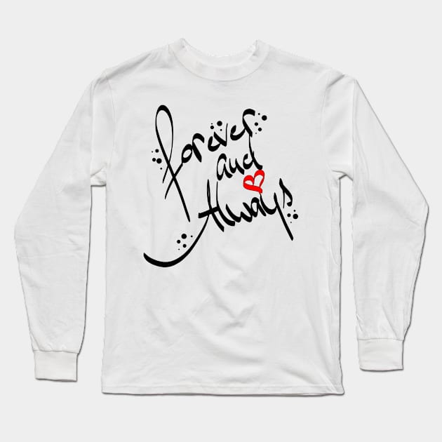 forever and always - für immer und ewig Long Sleeve T-Shirt by MyRedBlack